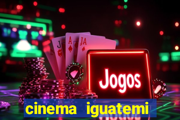 cinema iguatemi porto alegre